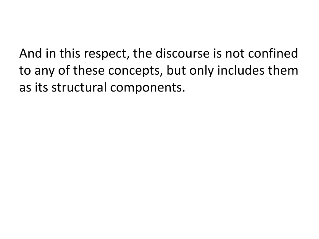 and in this respect the discourse is not confined