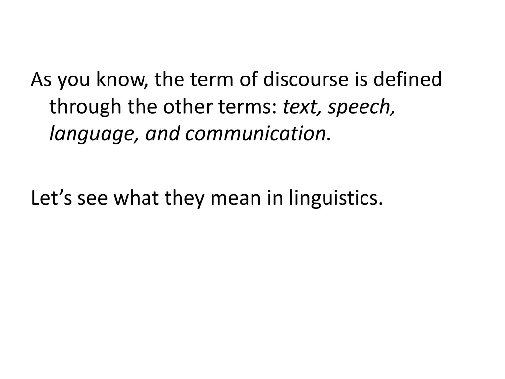 as you know the term of discourse is defined