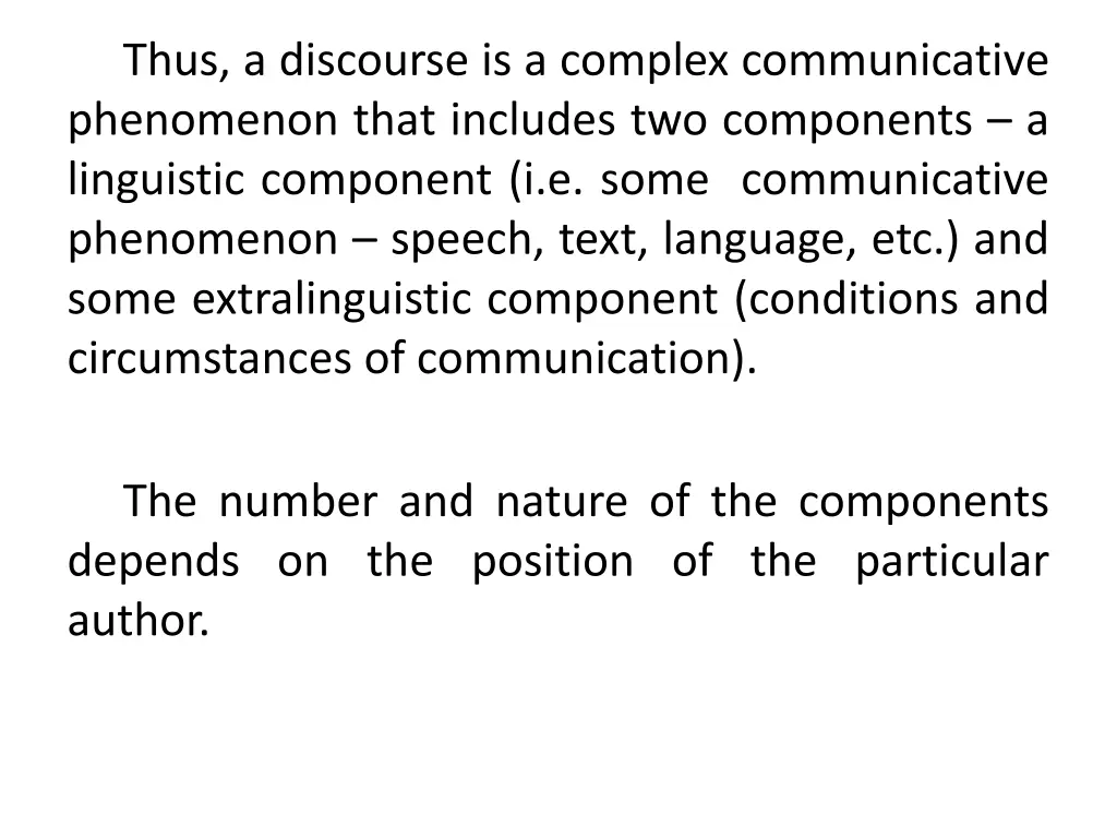 thus a discourse is a complex communicative