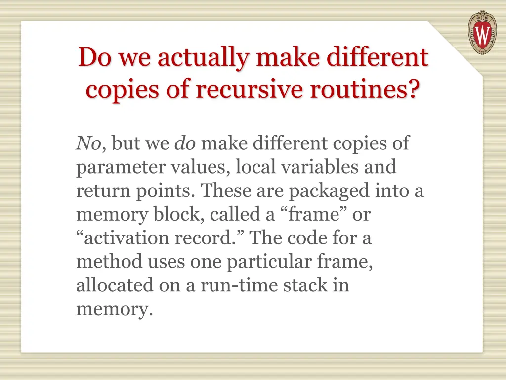 do we actually make different copies of recursive