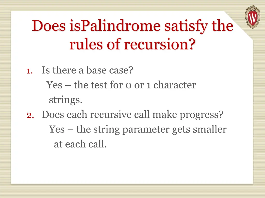 does ispalindrome satisfy the rules of recursion