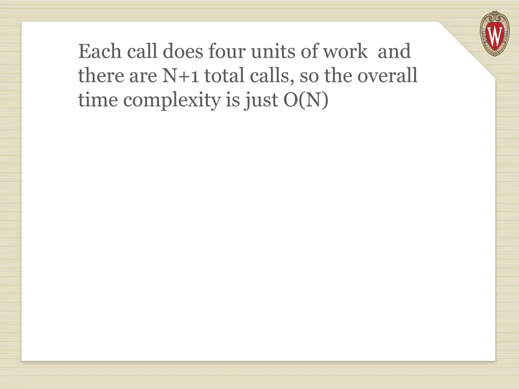 each call does four units of work and there