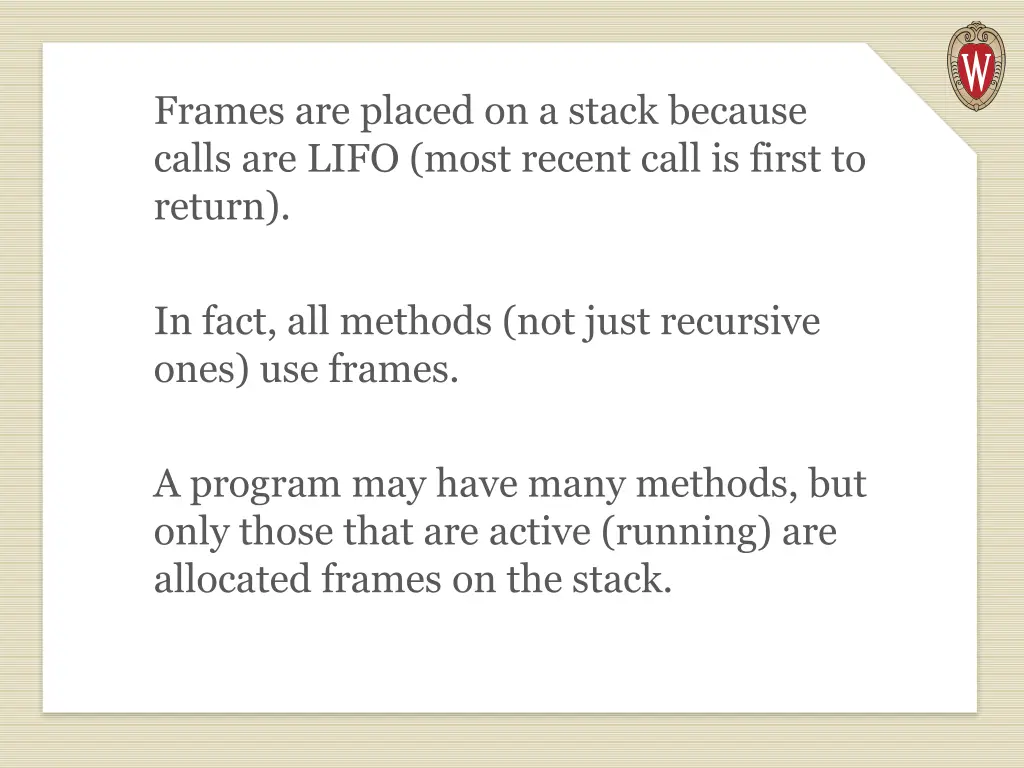frames are placed on a stack because calls