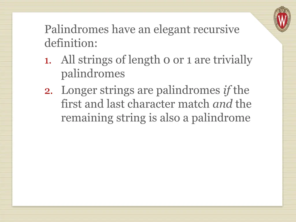 palindromes have an elegant recursive definition