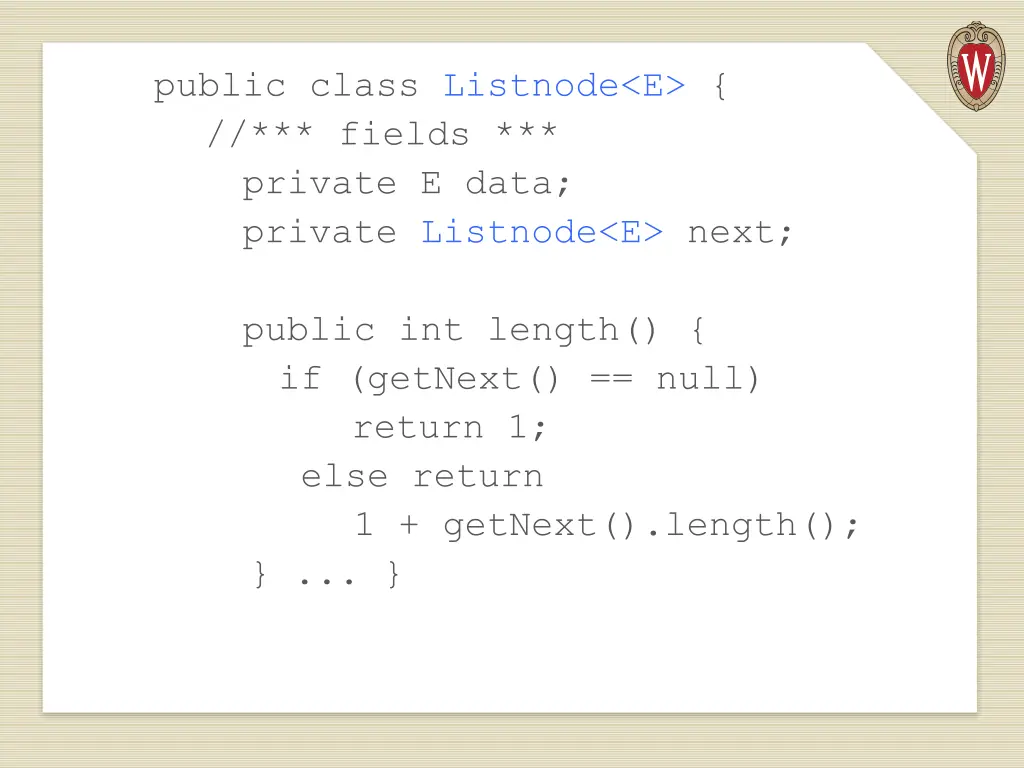 public class listnode e fields private e data