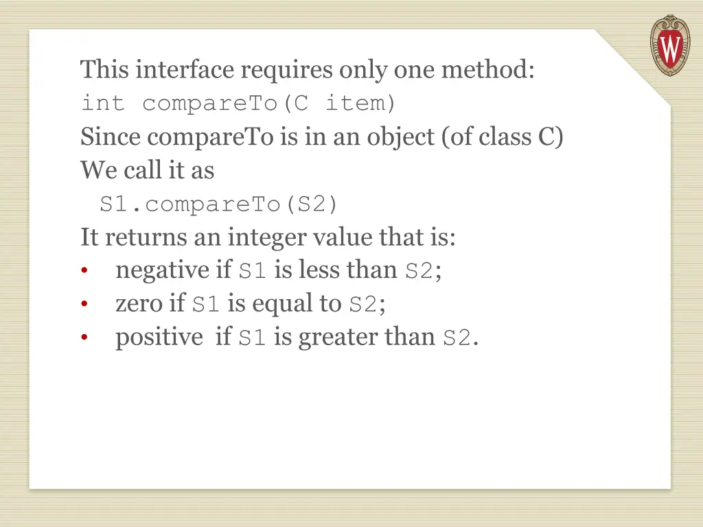 this interface requires only one method