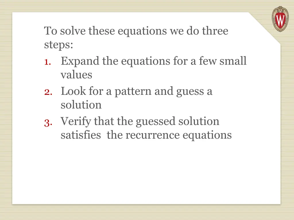 to solve these equations we do three steps