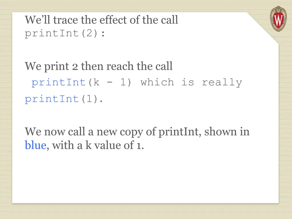 we ll trace the effect of the call printint 2