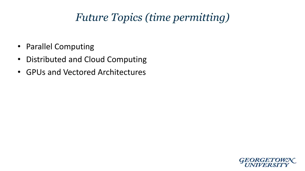 future topics time permitting