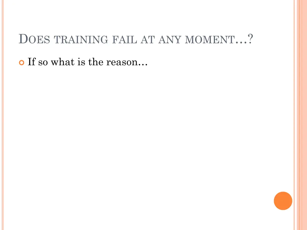 d oes training fail at any moment