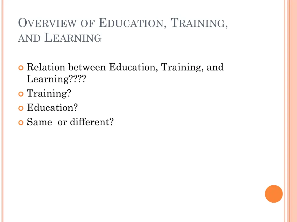 o verview of e ducation t raining and l earning