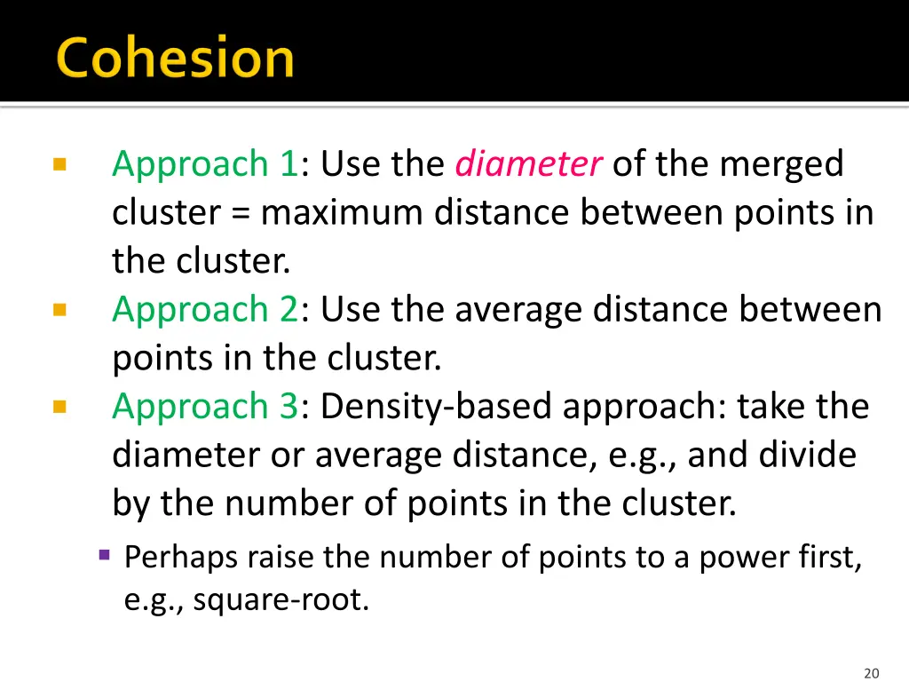 approach 1 use the diameter of the merged cluster
