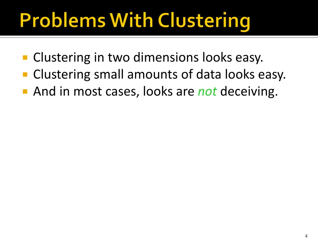 clustering in two dimensions looks easy