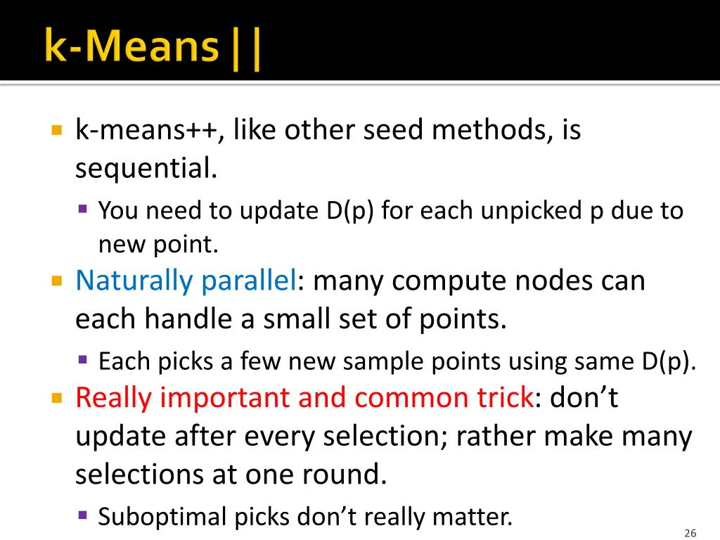 k means like other seed methods is sequential
