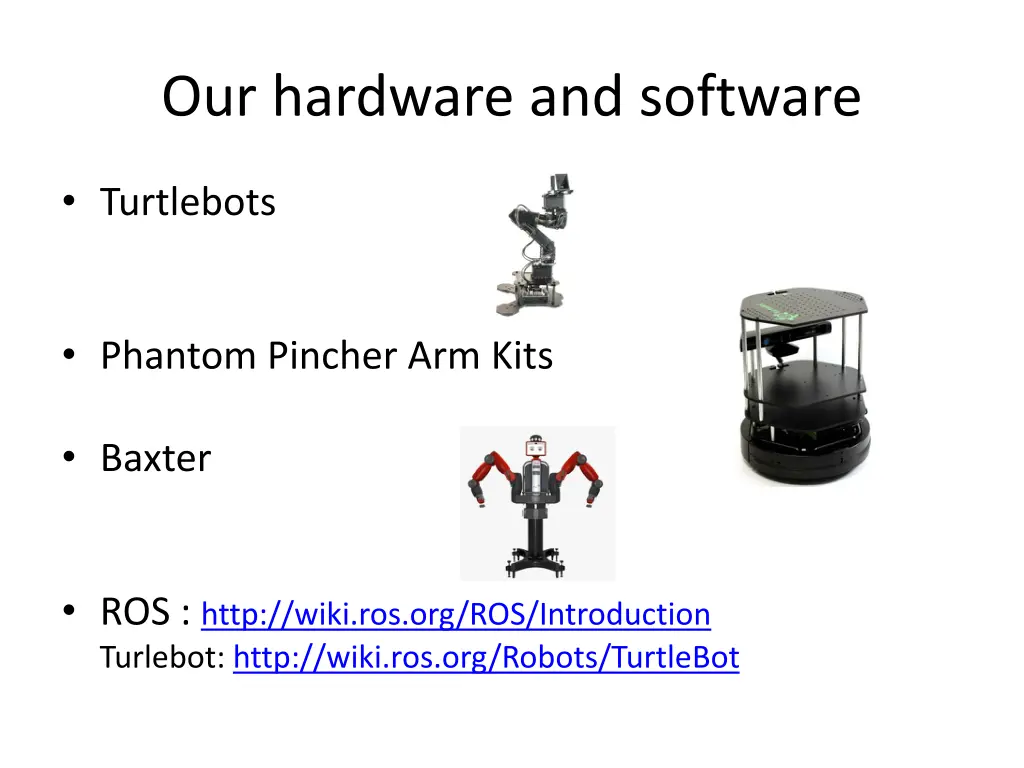 our hardware and software