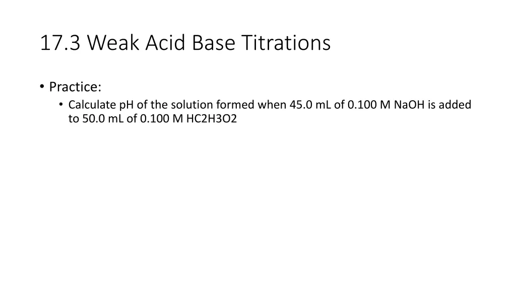 17 3 weak acid base titrations 2