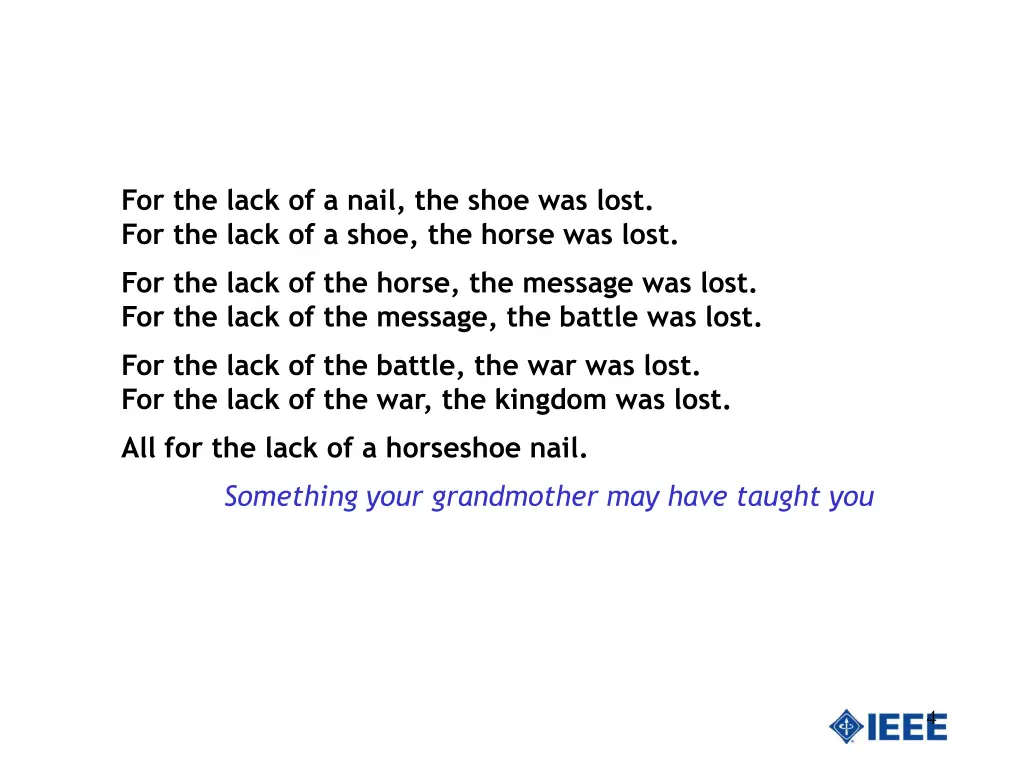 for the lack of a nail the shoe was lost