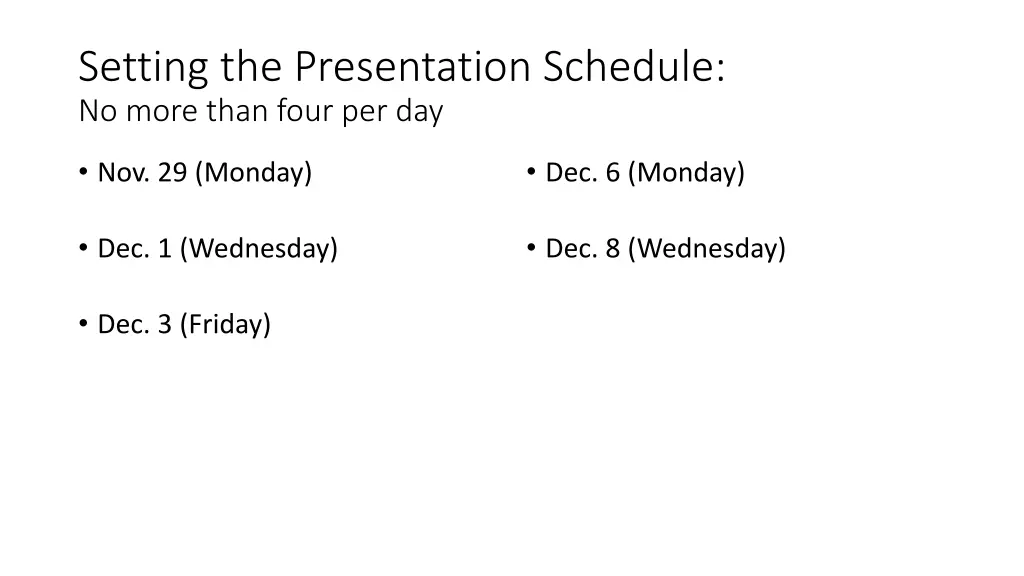 setting the presentation schedule no more than