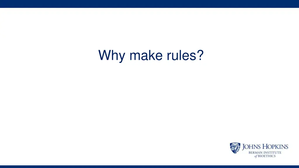 why make rules