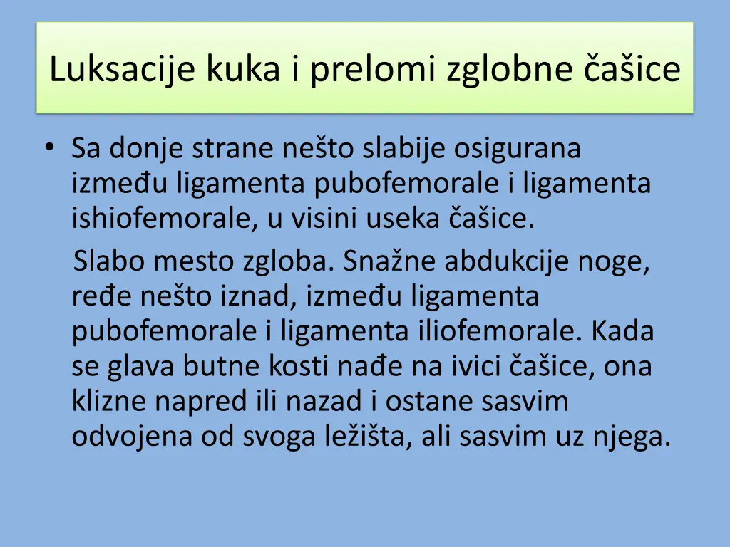 luksacije kuka i prelomi zglobne a ice