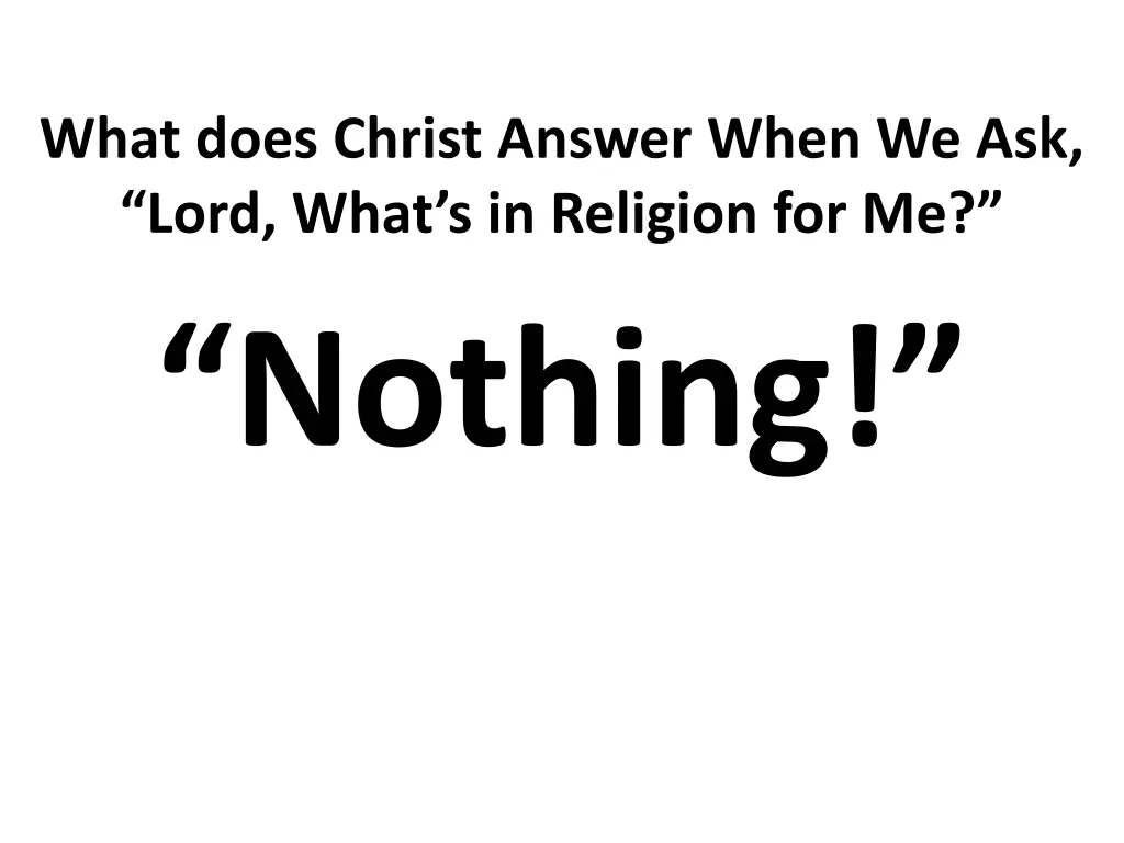 what does christ answer when we ask lord what