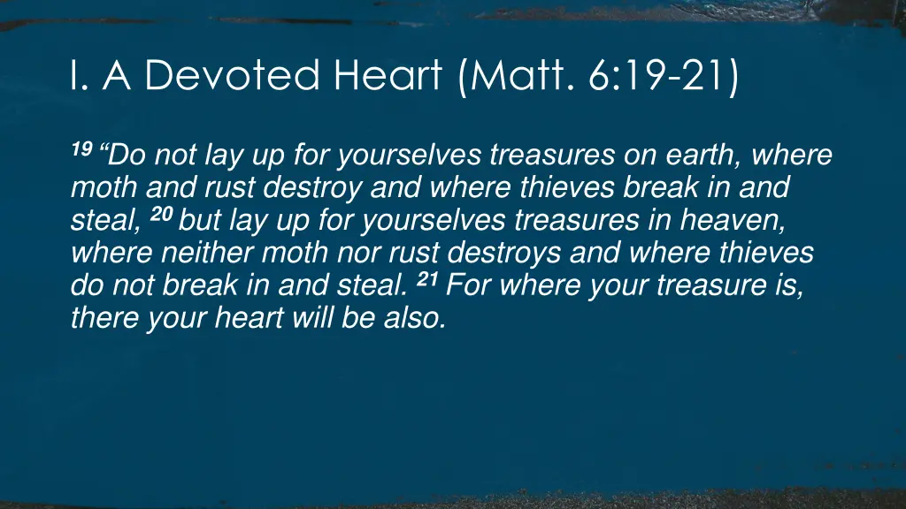 i a devoted heart matt 6 19 21