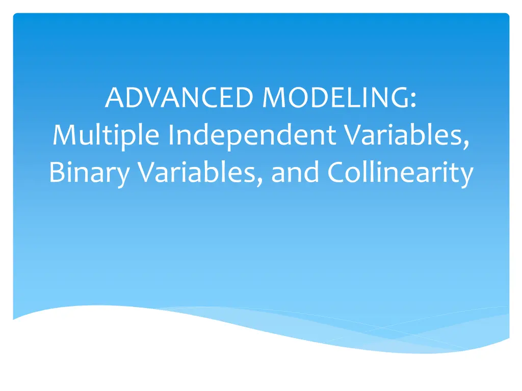 advanced modeling multiple independent variables