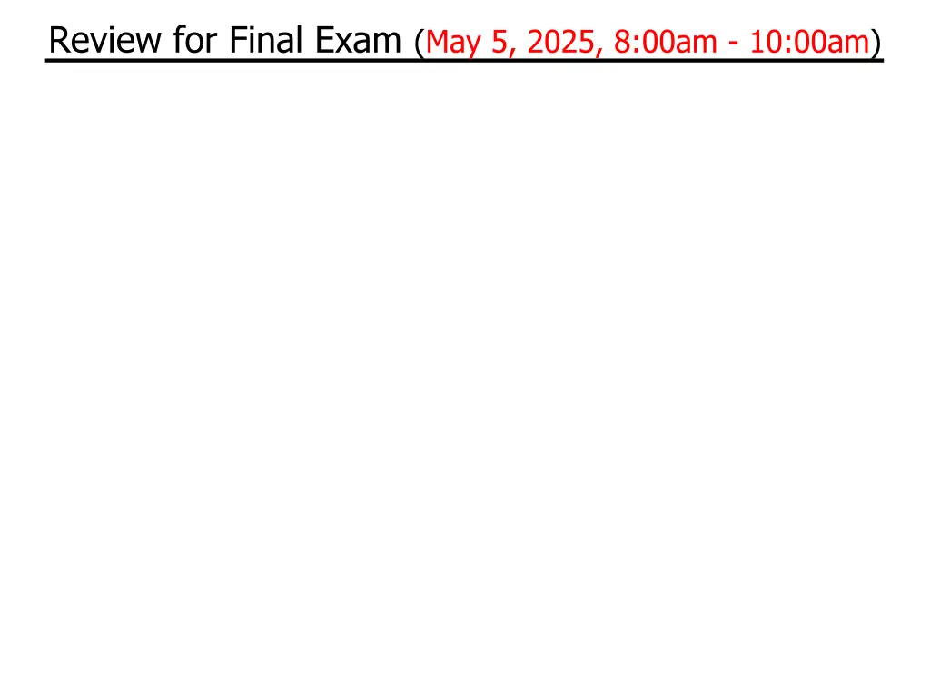 review for final exam may 5 2025 8 00am 10 00am