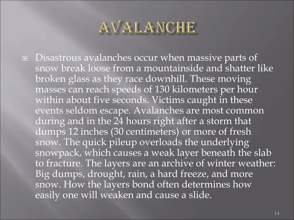 disastrous avalanches occur when massive parts