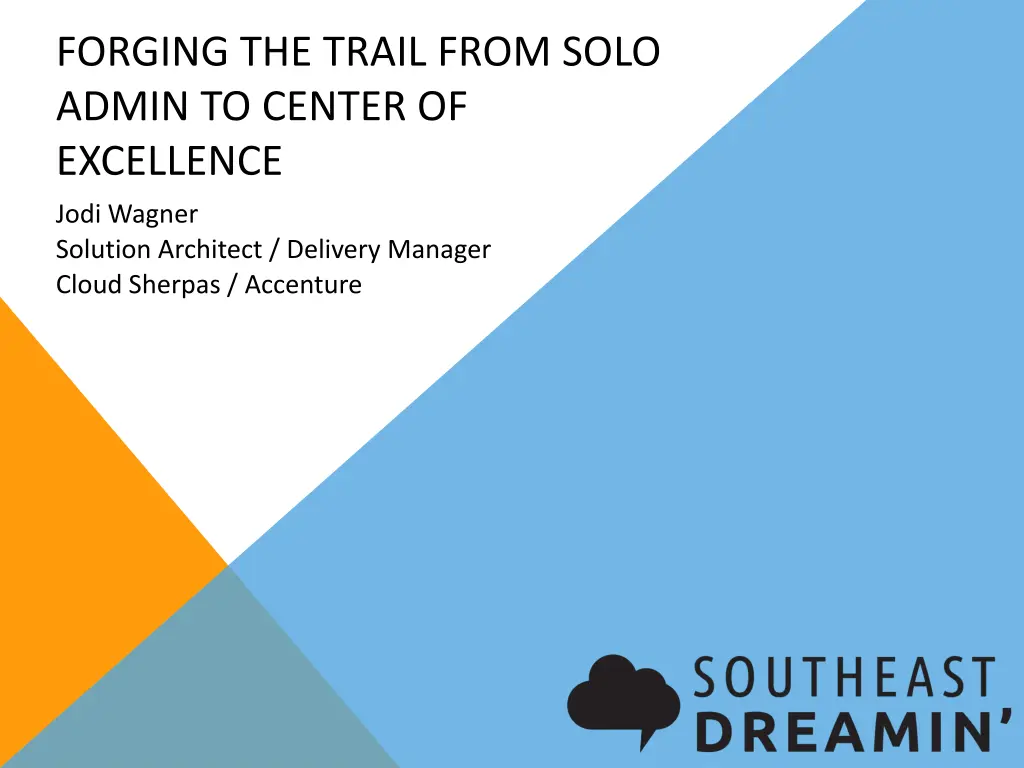 forging the trail from solo admin to center