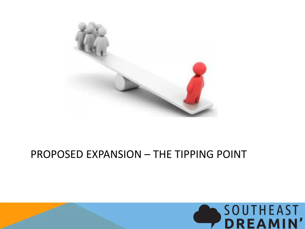 proposed expansion the tipping point