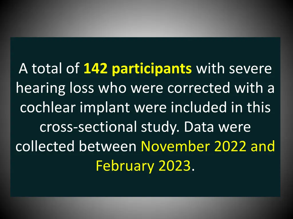 a total of 142 participants with severe hearing