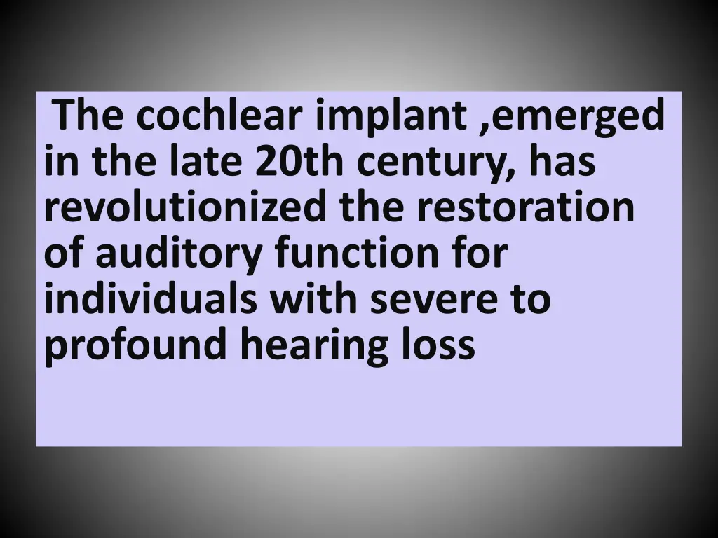 the cochlear implant emerged in the late 20th