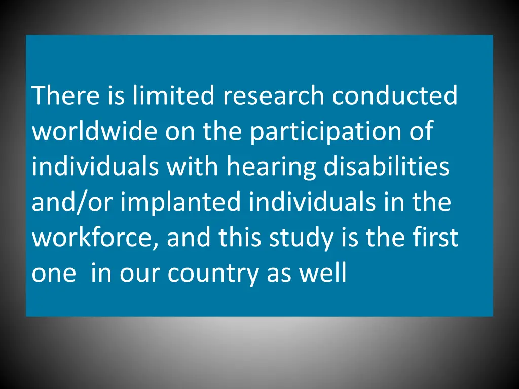 there is limited research conducted worldwide