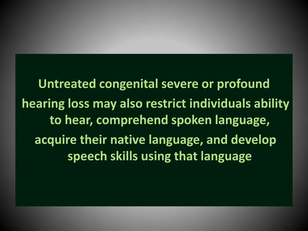 untreated congenital severe or profound hearing