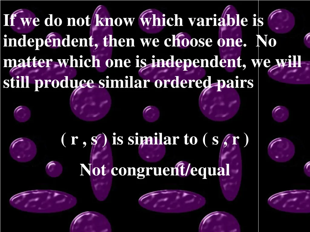 if we do not know which variable is independent
