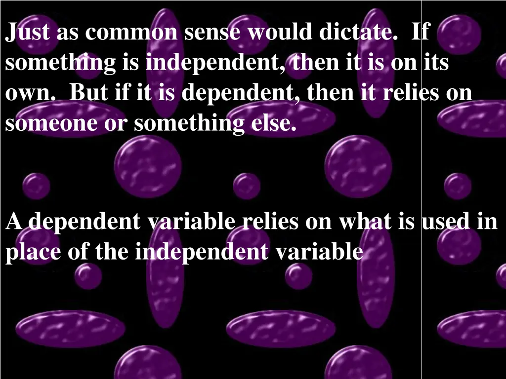 just as common sense would dictate if something