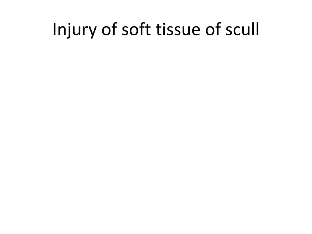 injury of soft tissue of scull