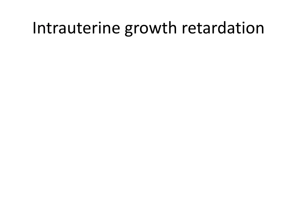 intrauterine growth retardation