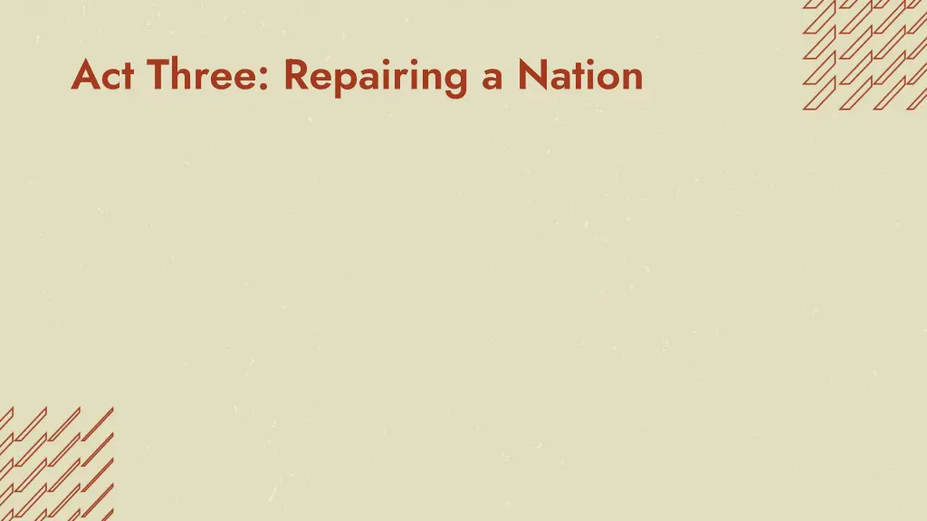act three repairing a nation
