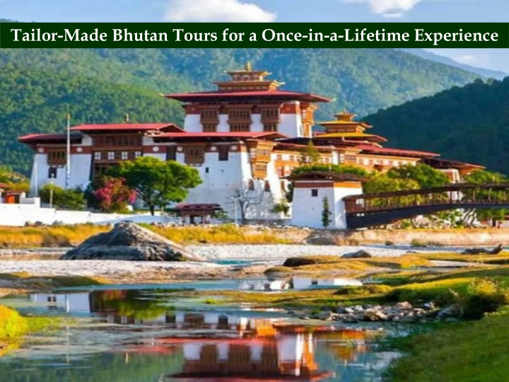tailor made bhutan tours for a once in a lifetime