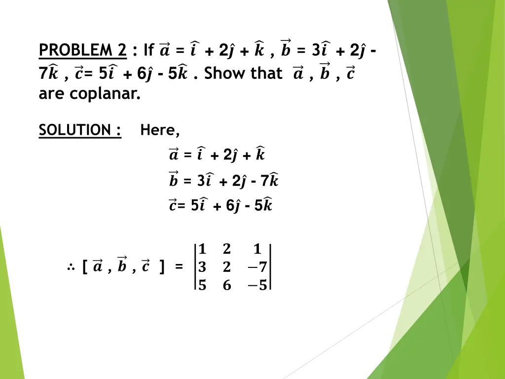 problem 2 if 2 3 2 7 5 6 5 show that are coplanar