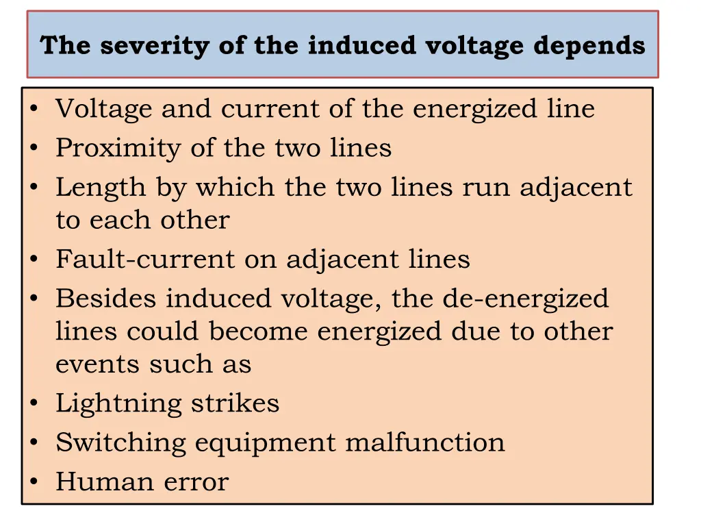 the severity of the induced voltage depends