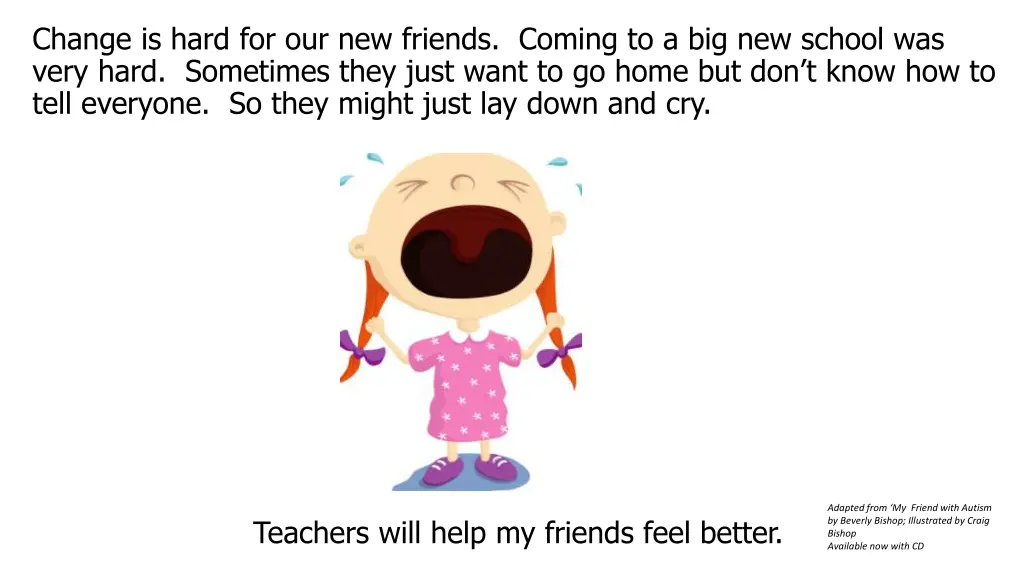 change is hard for our new friends coming