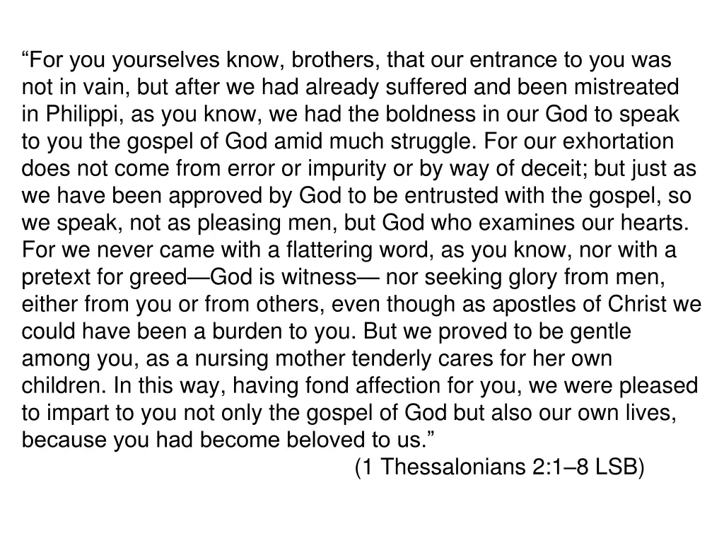 for you yourselves know brothers that