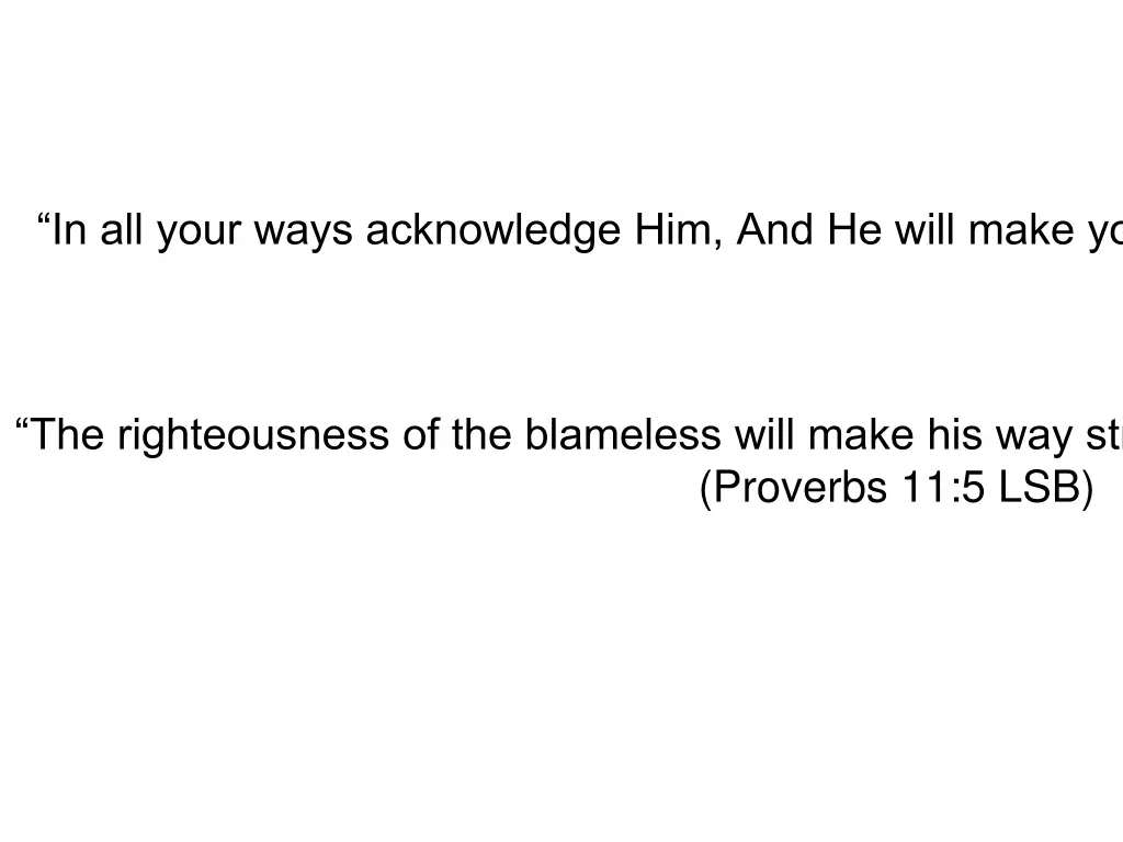 in all your ways acknowledge him and he will make