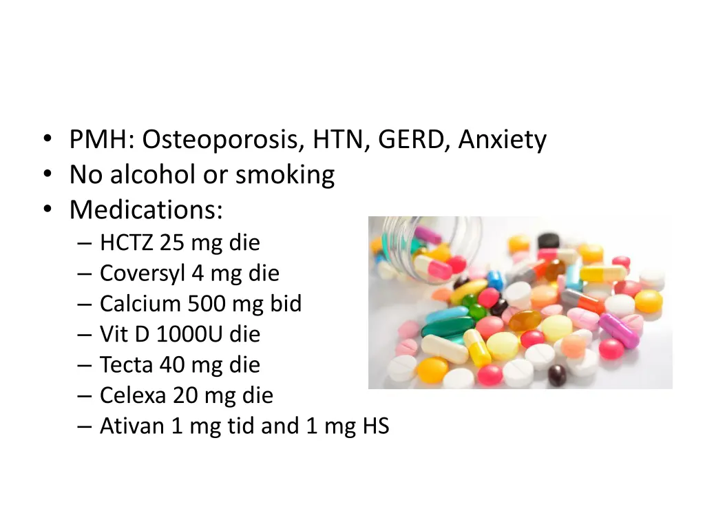 pmh osteoporosis htn gerd anxiety no alcohol