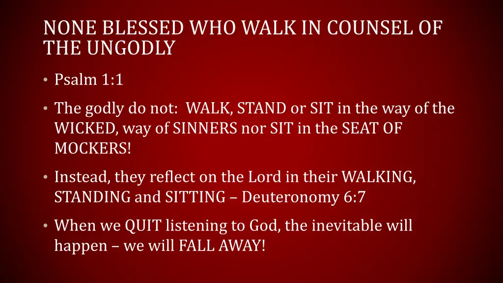none blessed who walk in counsel of the ungodly