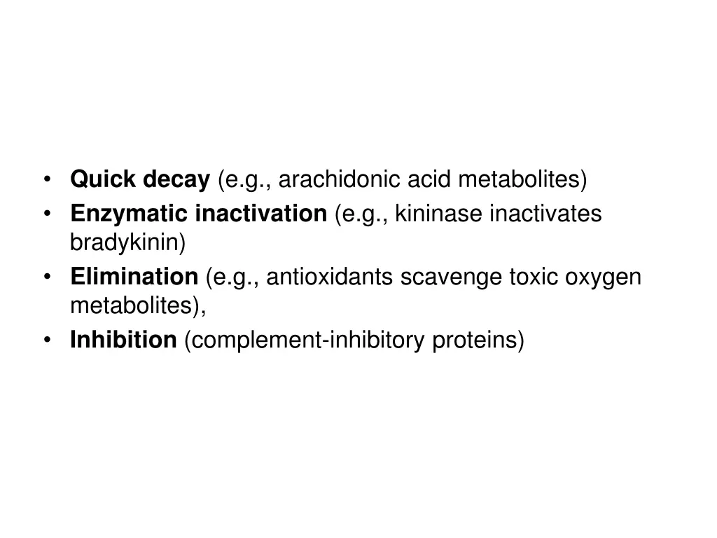 quick decay e g arachidonic acid metabolites
