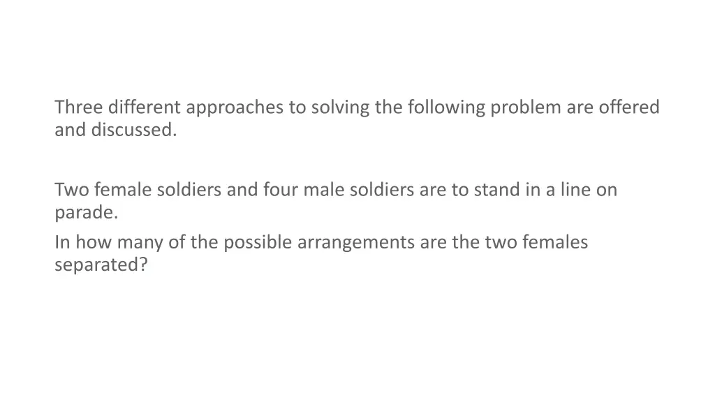 three different approaches to solving